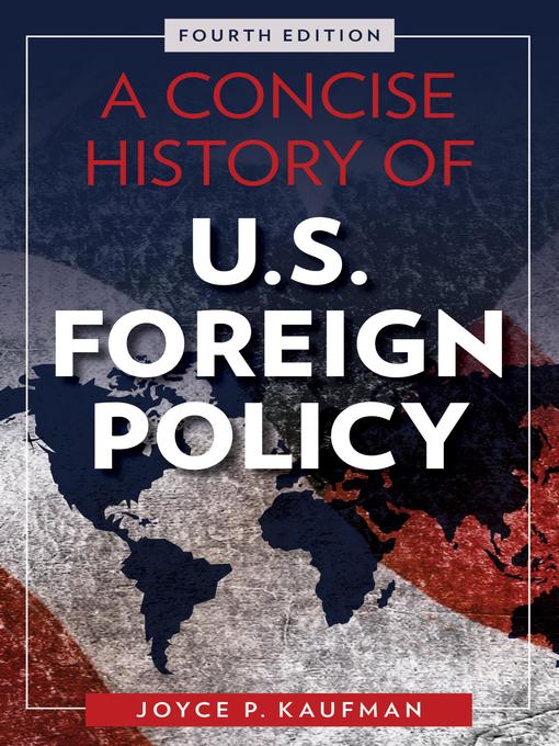 Title details for A Concise History of U.S. Foreign Policy by Joyce P. Kaufman - Available